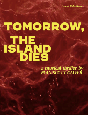 TOMORROW, THE ISLAND DIES Vocal Selections